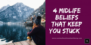 4 midlife beliefs keeping you stuck
