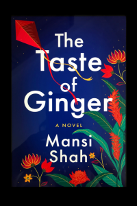 the taste of ginger mansi shah