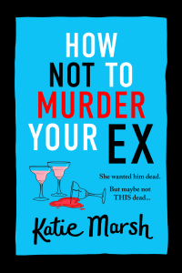 how not to murder your ex Katie Marsh
