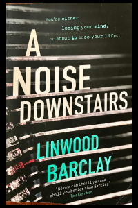 A Noise Downstairs Linwood Barclay